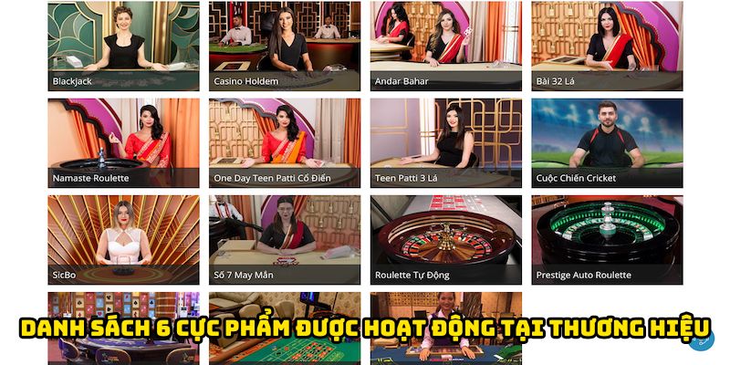 Danh sách 6 cực phẩm được hoạt động tại thương hiệu